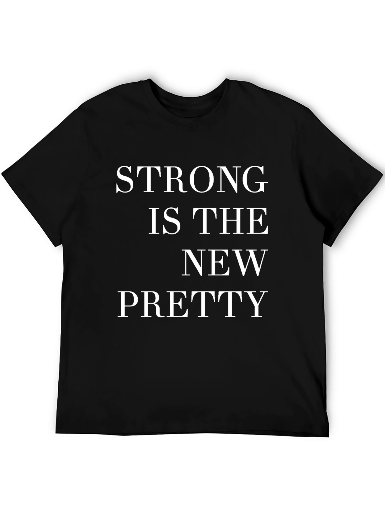 Strong Is The New Pretty Graphic Tee