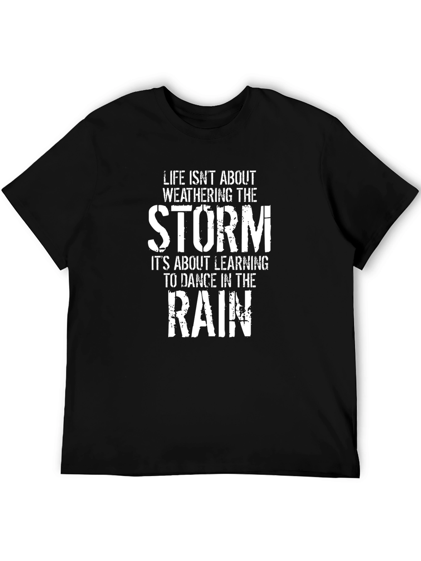 Life Isnt About Weathering T-Shirt