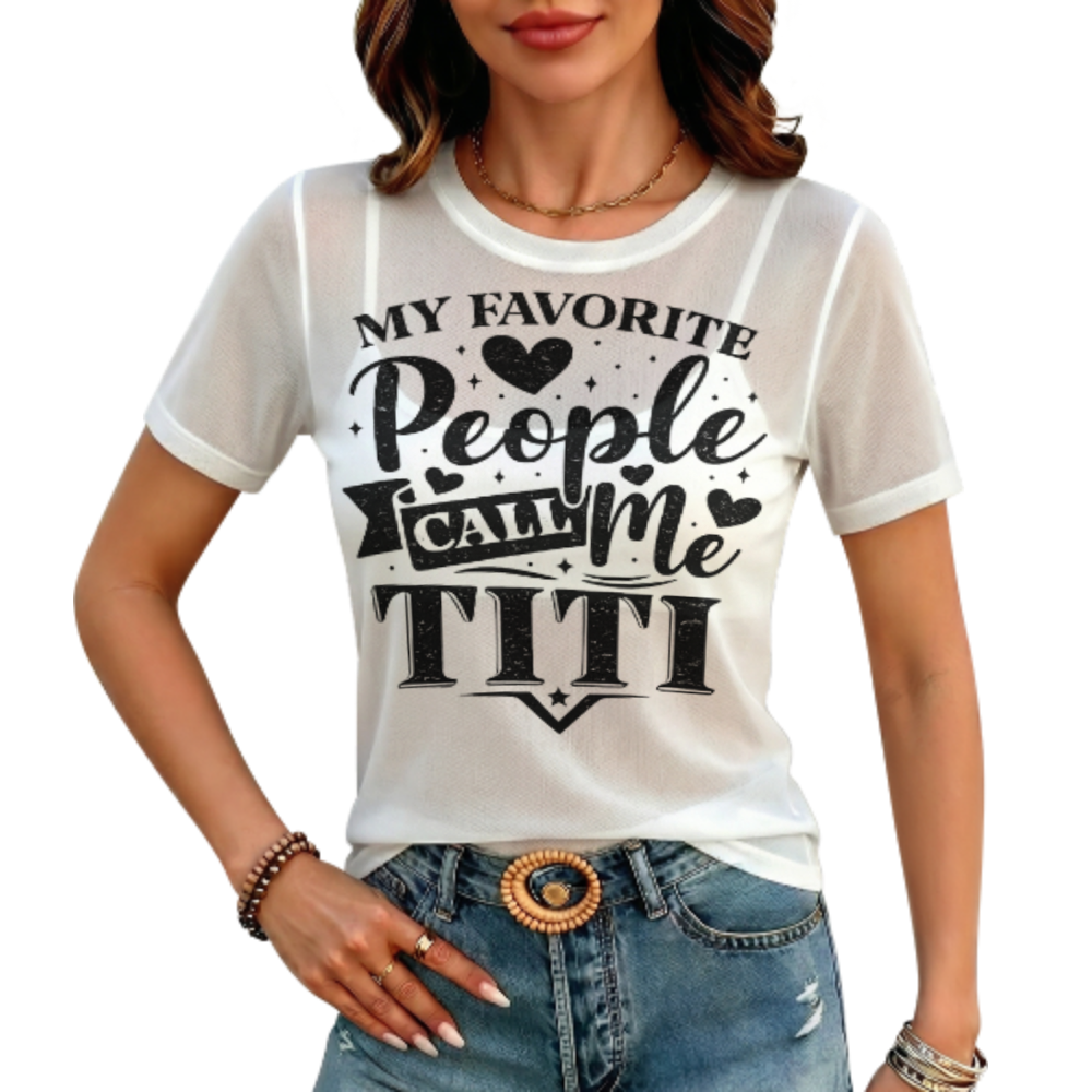 My Favorite People Call Me Titi – Loving Auntie & Family Graphic T-Shirt(z1200)