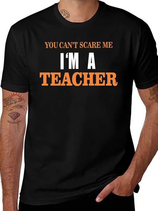 Im a Teacher T-Shirt Funny Teaching Tee