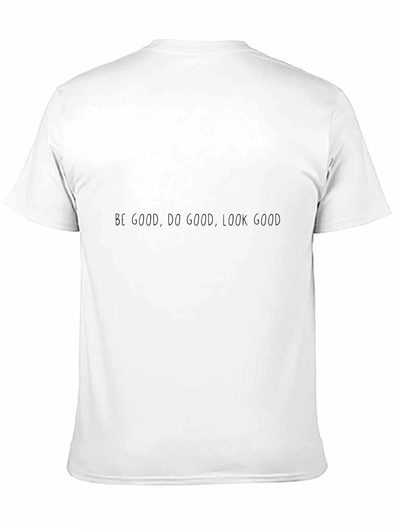 Be Good Do Good Look Good Black T-Shirt