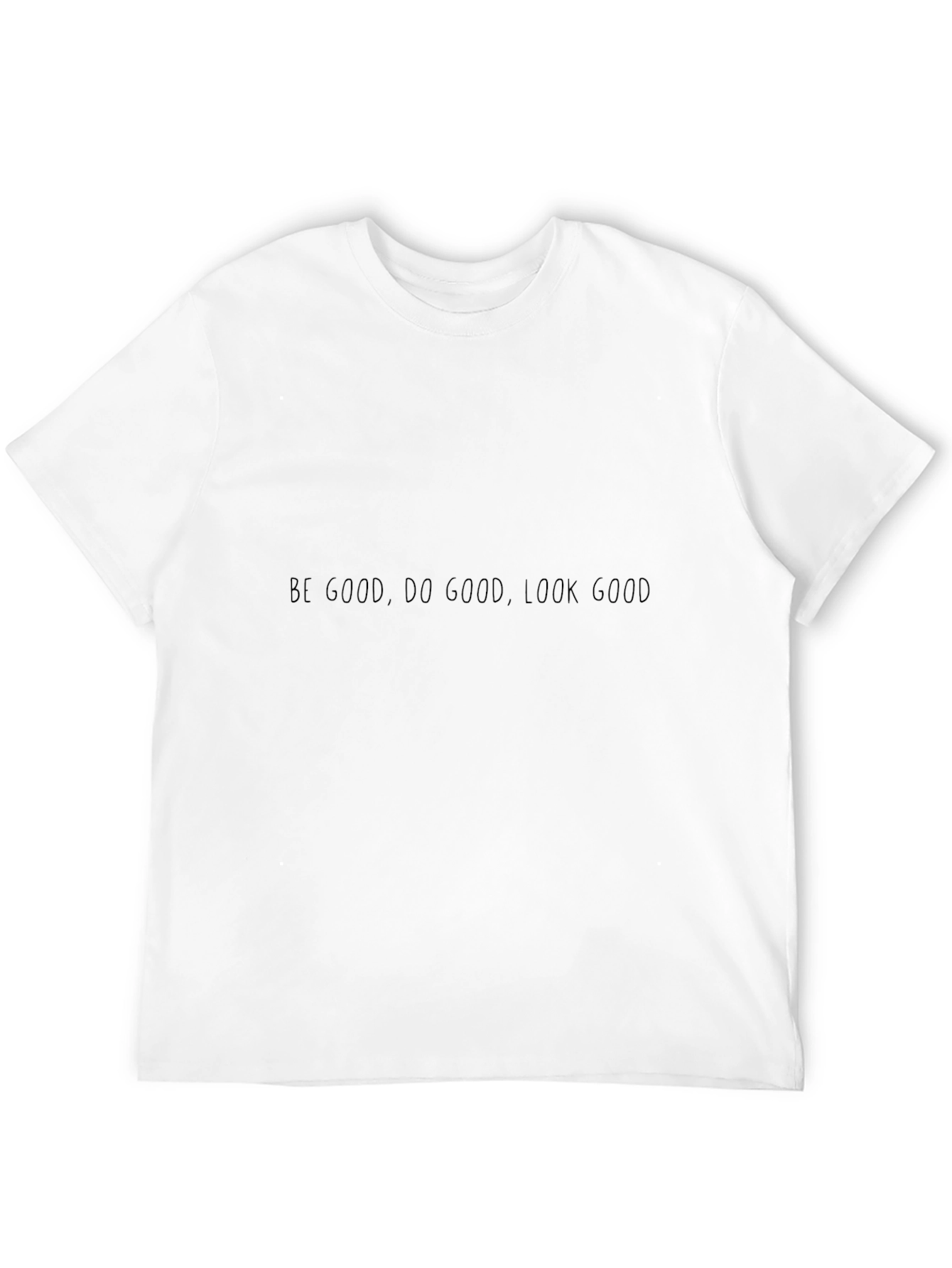 Be Good Do Good Look Good Black T-Shirt