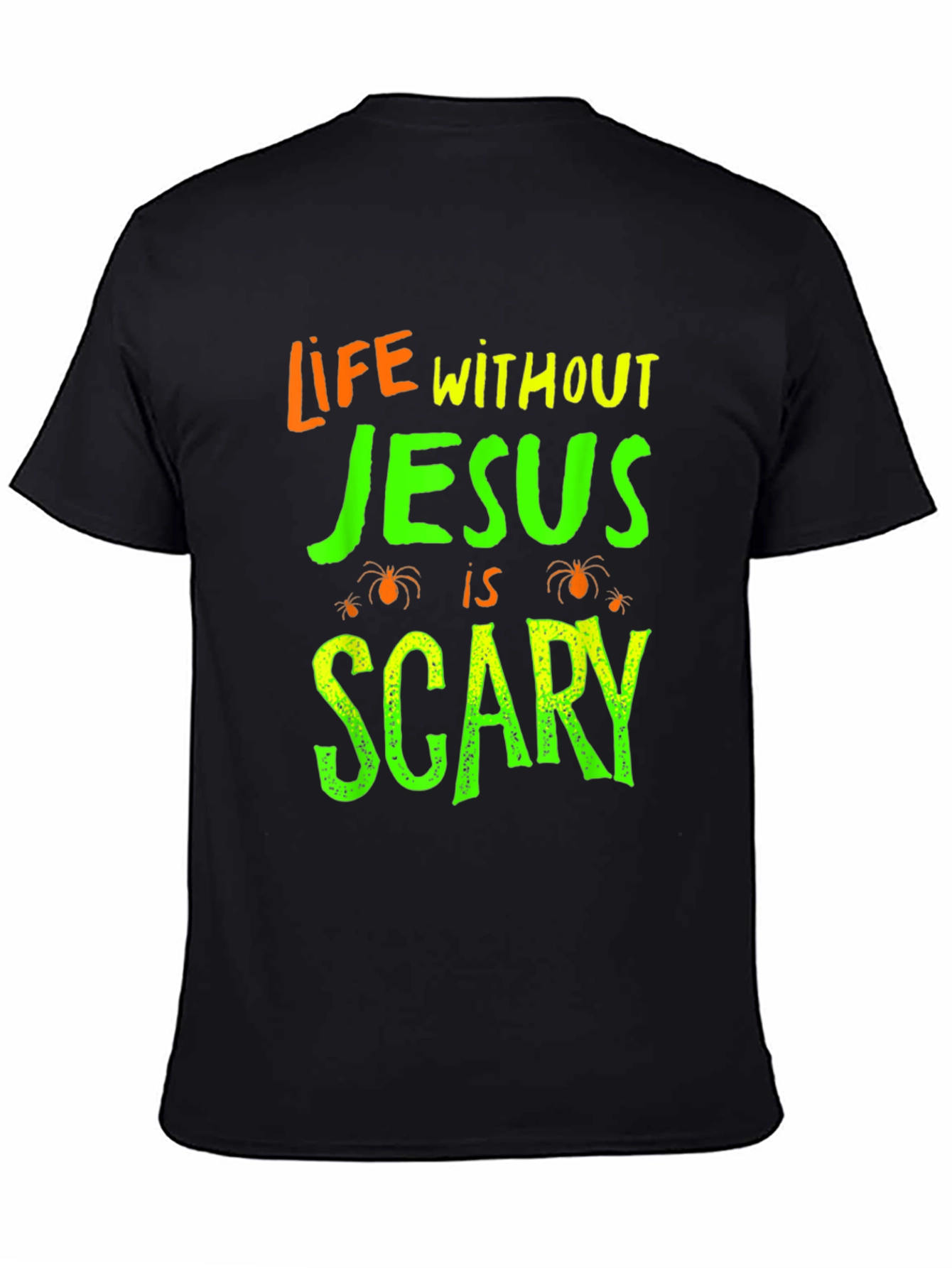 Life Without Jesus is Scary T-Shirt