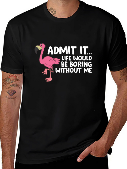 Funny Flamingo Graphic Tee - Admit It... T-Shirt