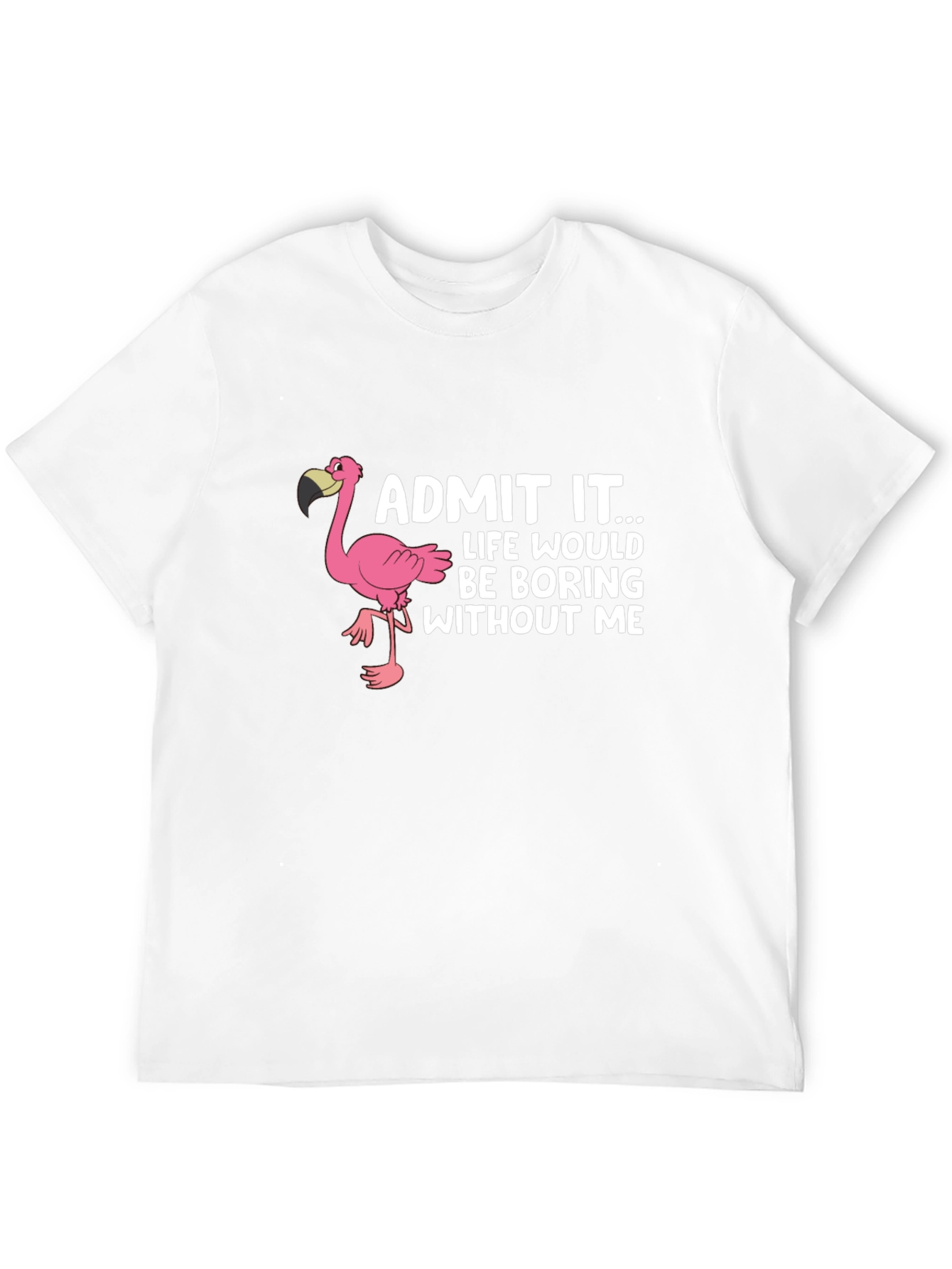 Funny Flamingo Graphic Tee - Admit It... T-Shirt