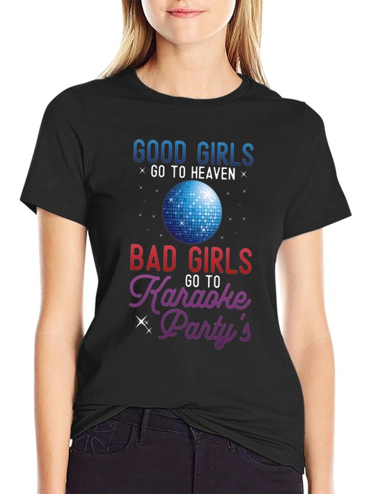 Good Girls Heaven Bad Girls Karaoke T-Shirt