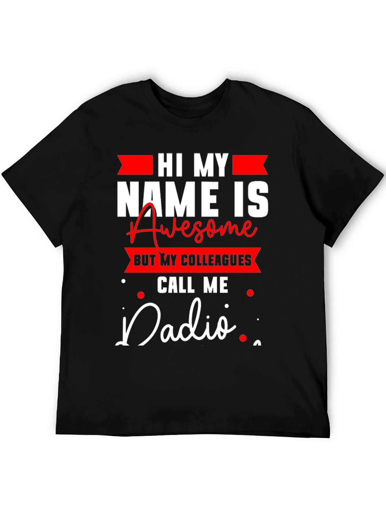 Funny Dadio T-Shirt - Great Gift for Dads