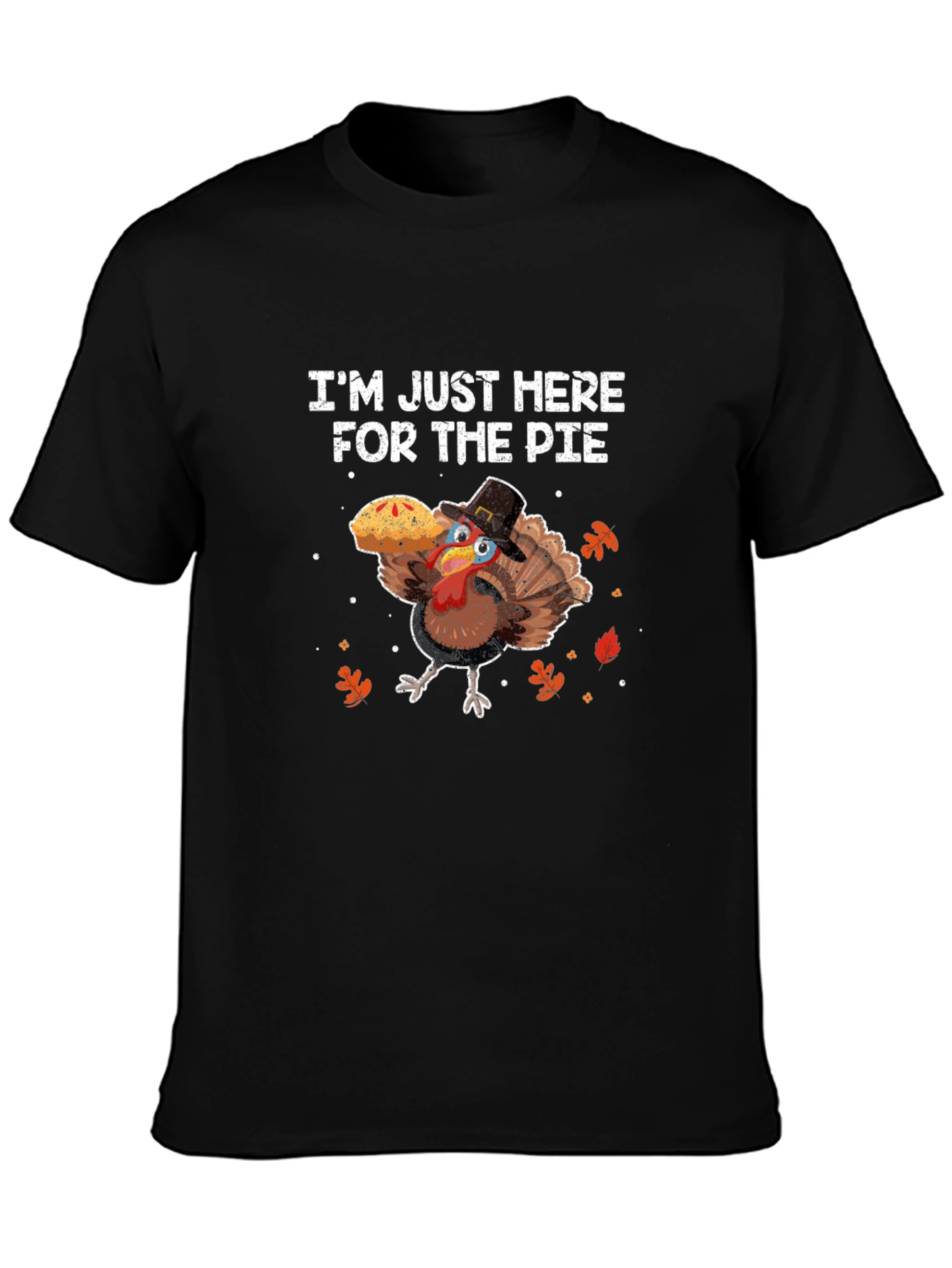 Im Just Here For The Pie Thanksgiving T-Shirt