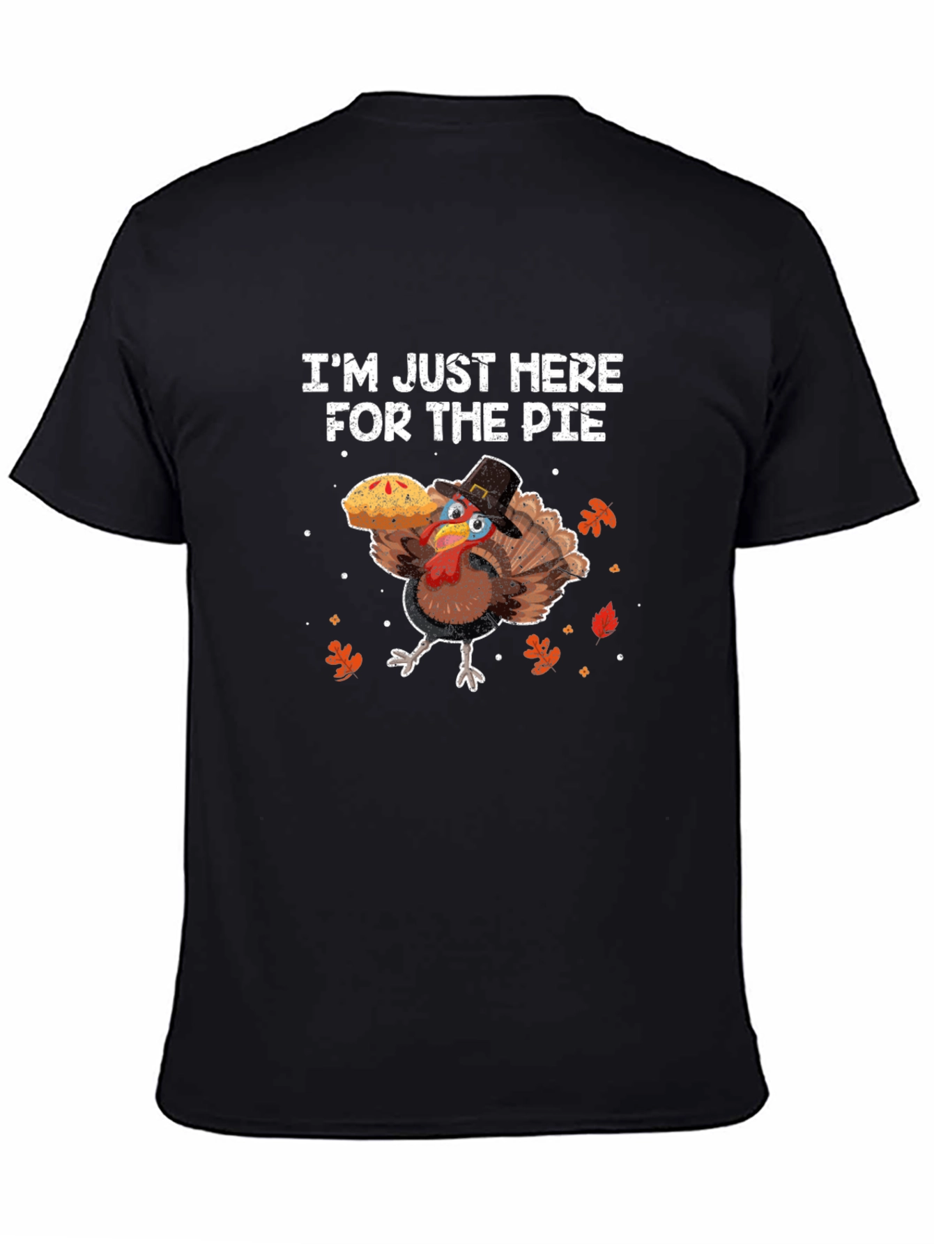 Im Just Here For The Pie Thanksgiving T-Shirt