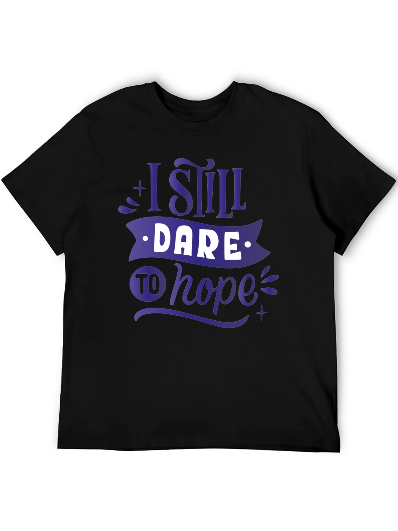 I Still Dare to Hope Graphic T-Shirt