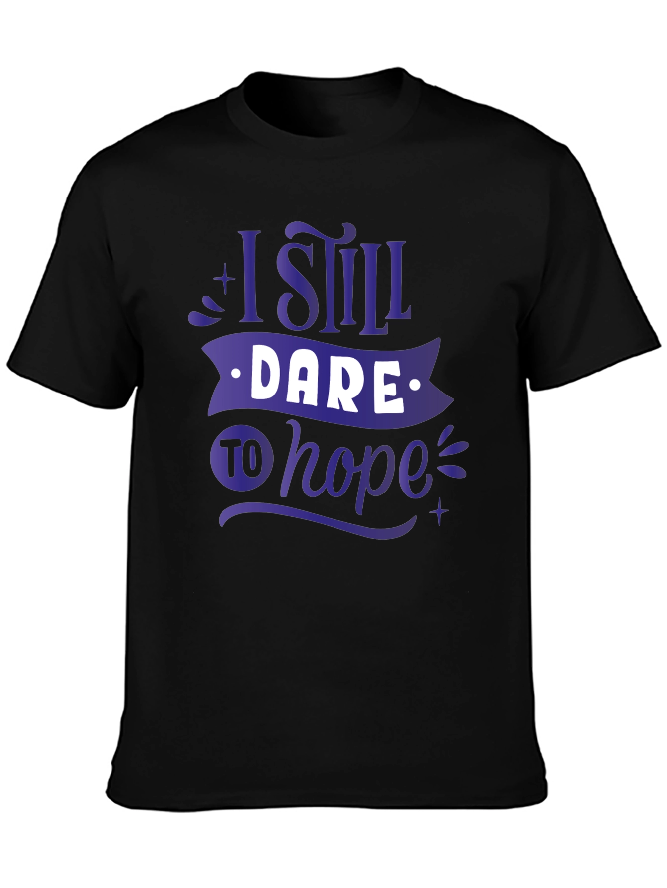 I Still Dare to Hope Graphic T-Shirt
