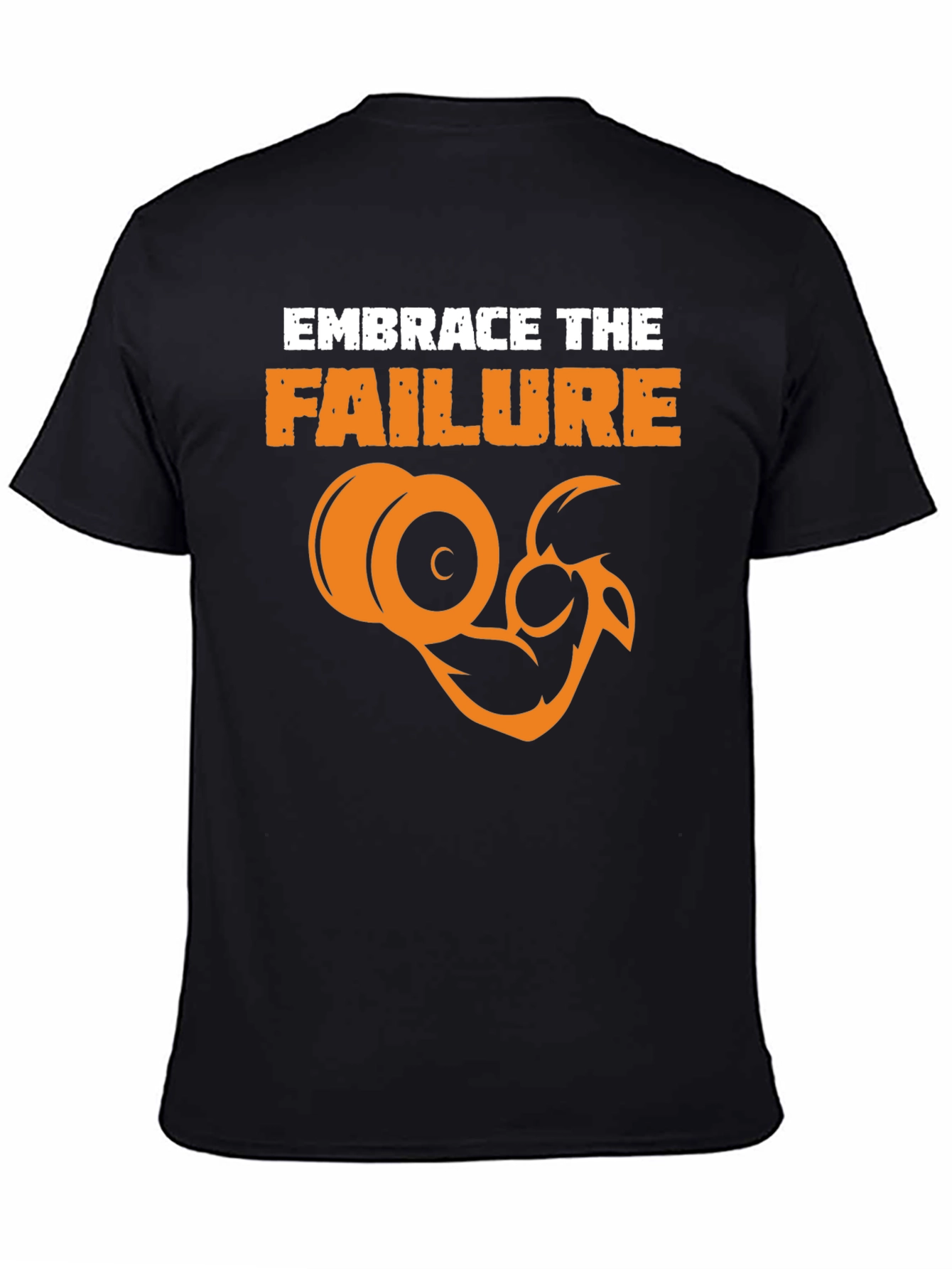 Embrace The Failure Gym T-Shirt