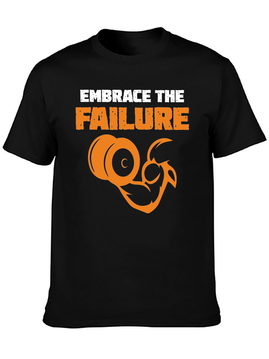 Embrace The Failure Gym T-Shirt