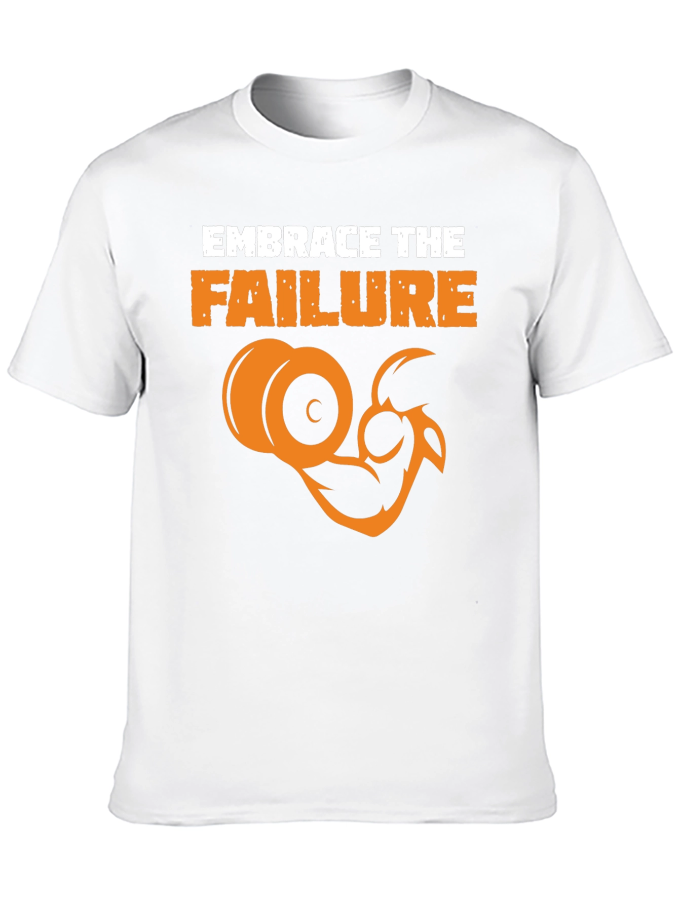 Embrace The Failure Gym T-Shirt