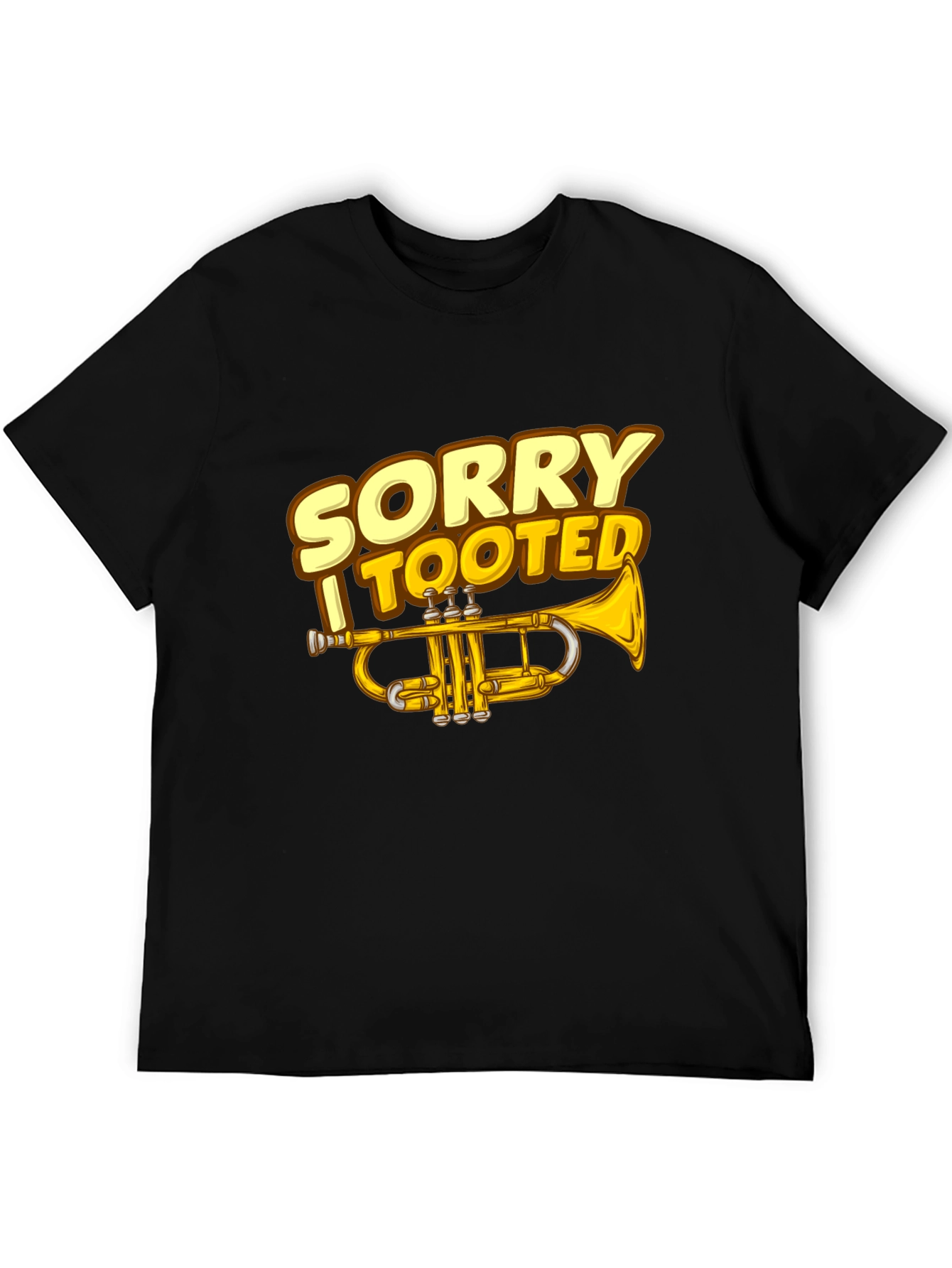 Sorry I Tooted Trumpet Graphic Tee