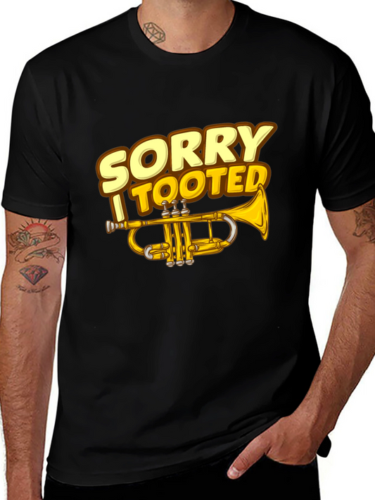 Sorry I Tooted Trumpet Graphic Tee