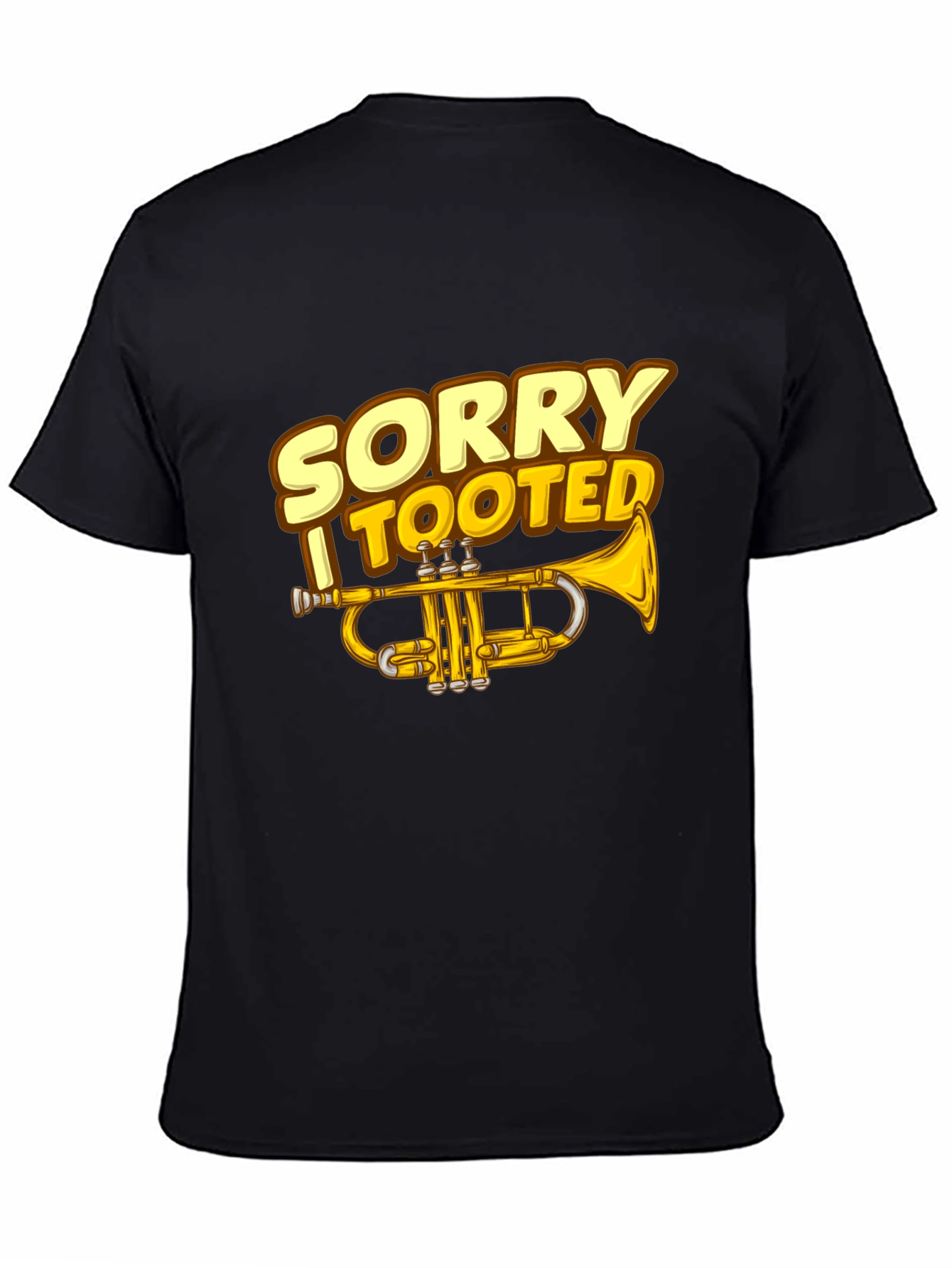Sorry I Tooted Trumpet Graphic Tee