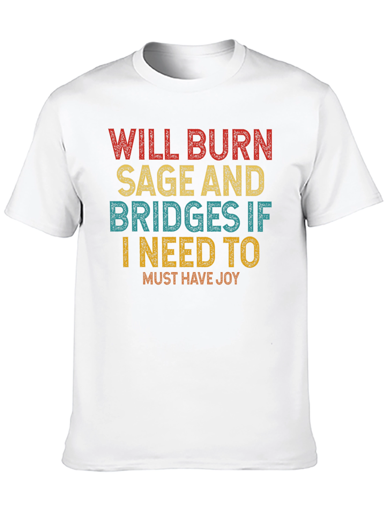 Burn Sage Bridges Joy T-Shirt
