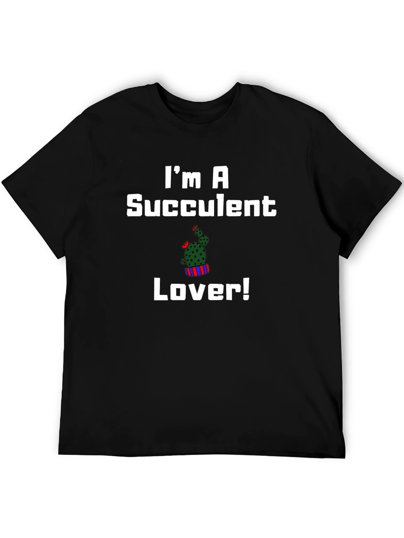 Im A Succulent Lover T-Shirt