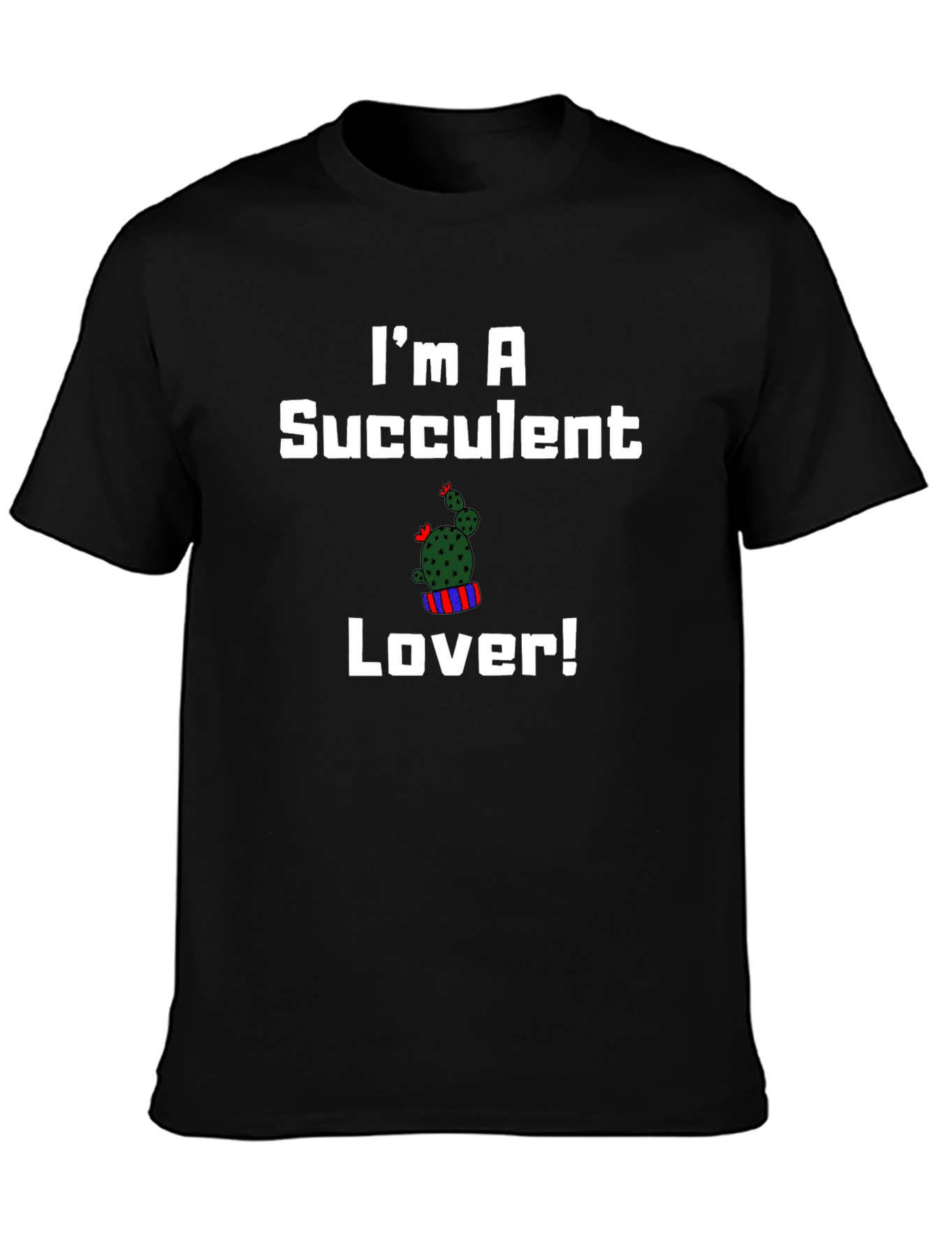 Im A Succulent Lover T-Shirt
