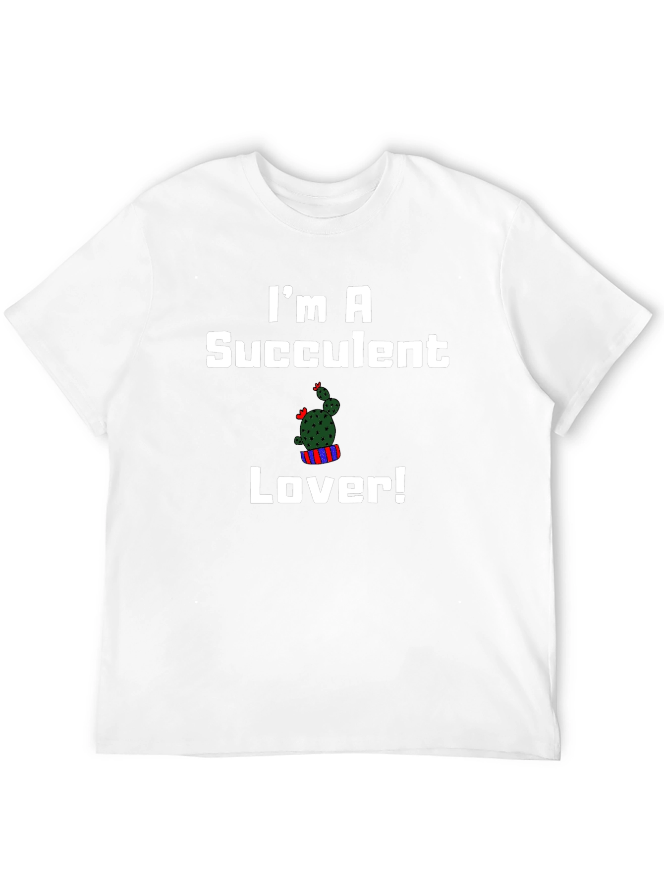 Im A Succulent Lover T-Shirt