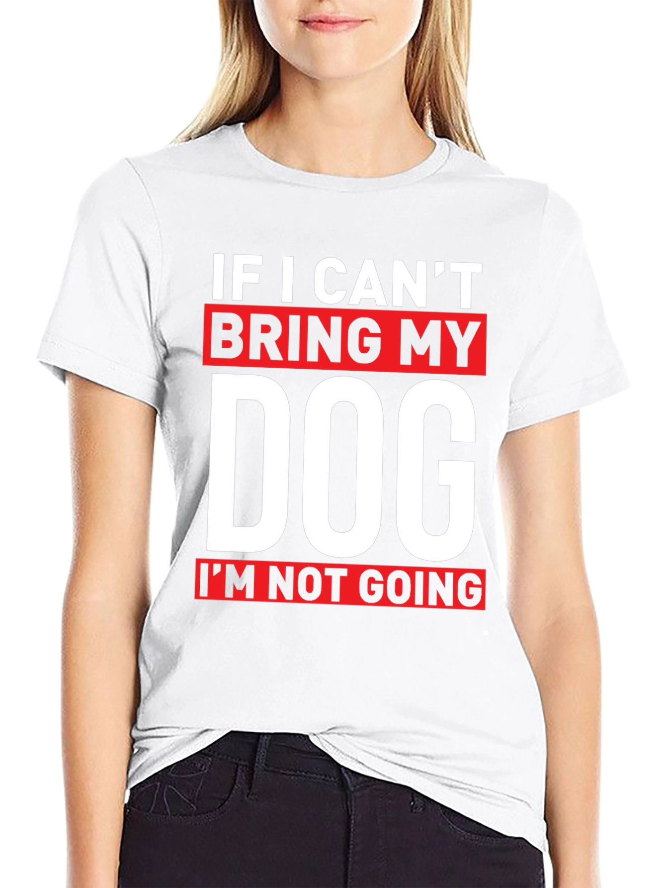 If I Cant Bring My Dog T-Shirt