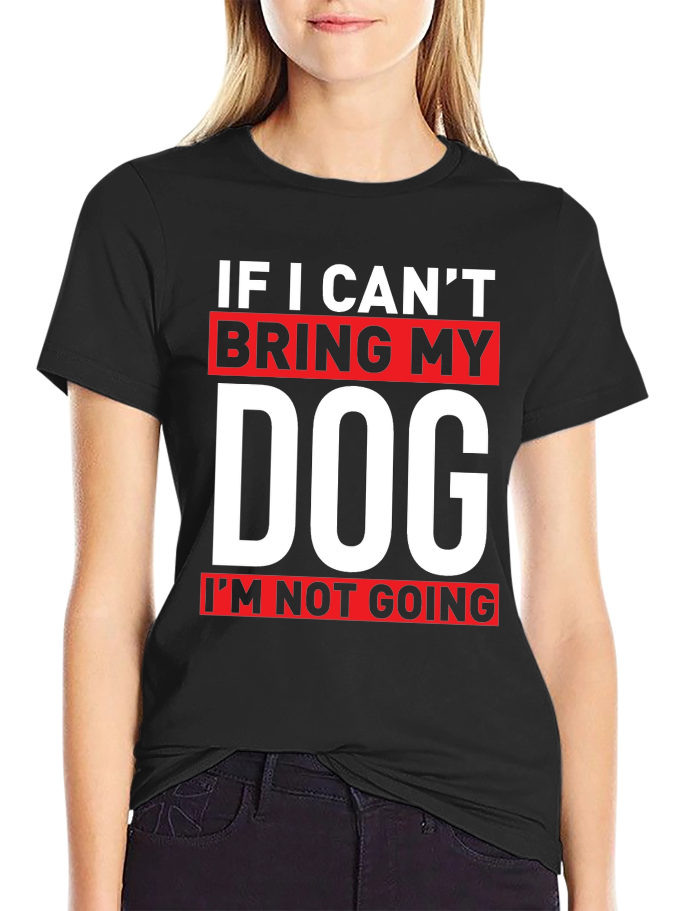 If I Cant Bring My Dog T-Shirt