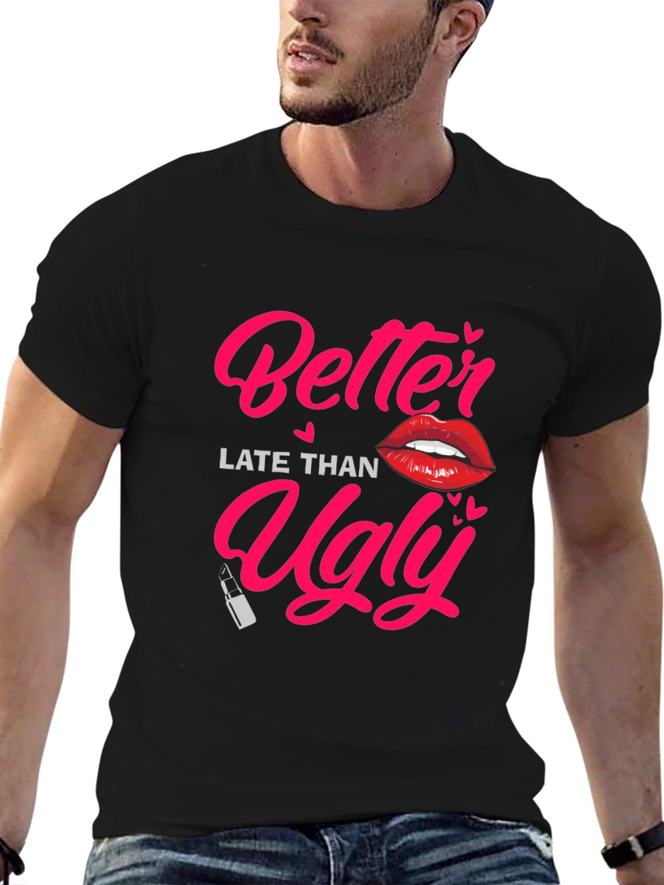 Better Late Than Ugly Graphic Tee