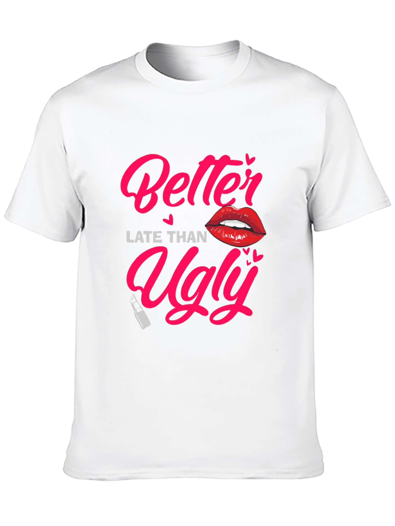 Better Late Than Ugly Graphic Tee