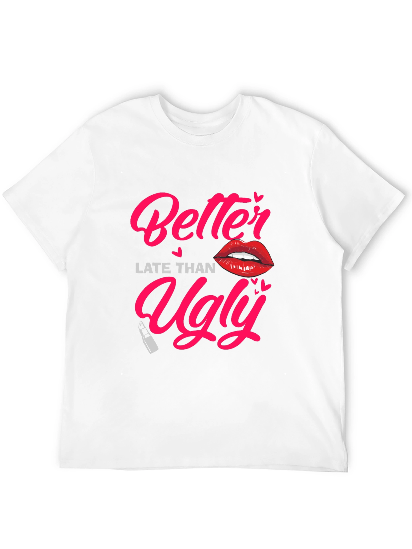 Better Late Than Ugly Graphic Tee
