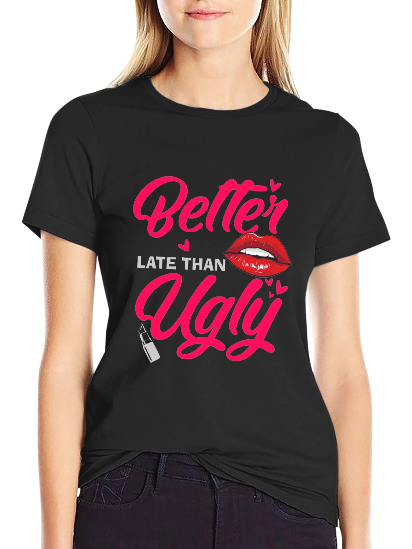 Better Late Than Ugly Graphic Tee