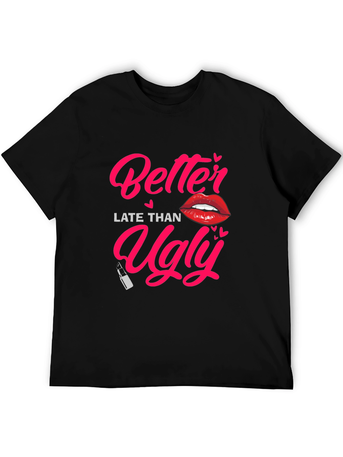 Better Late Than Ugly Graphic Tee