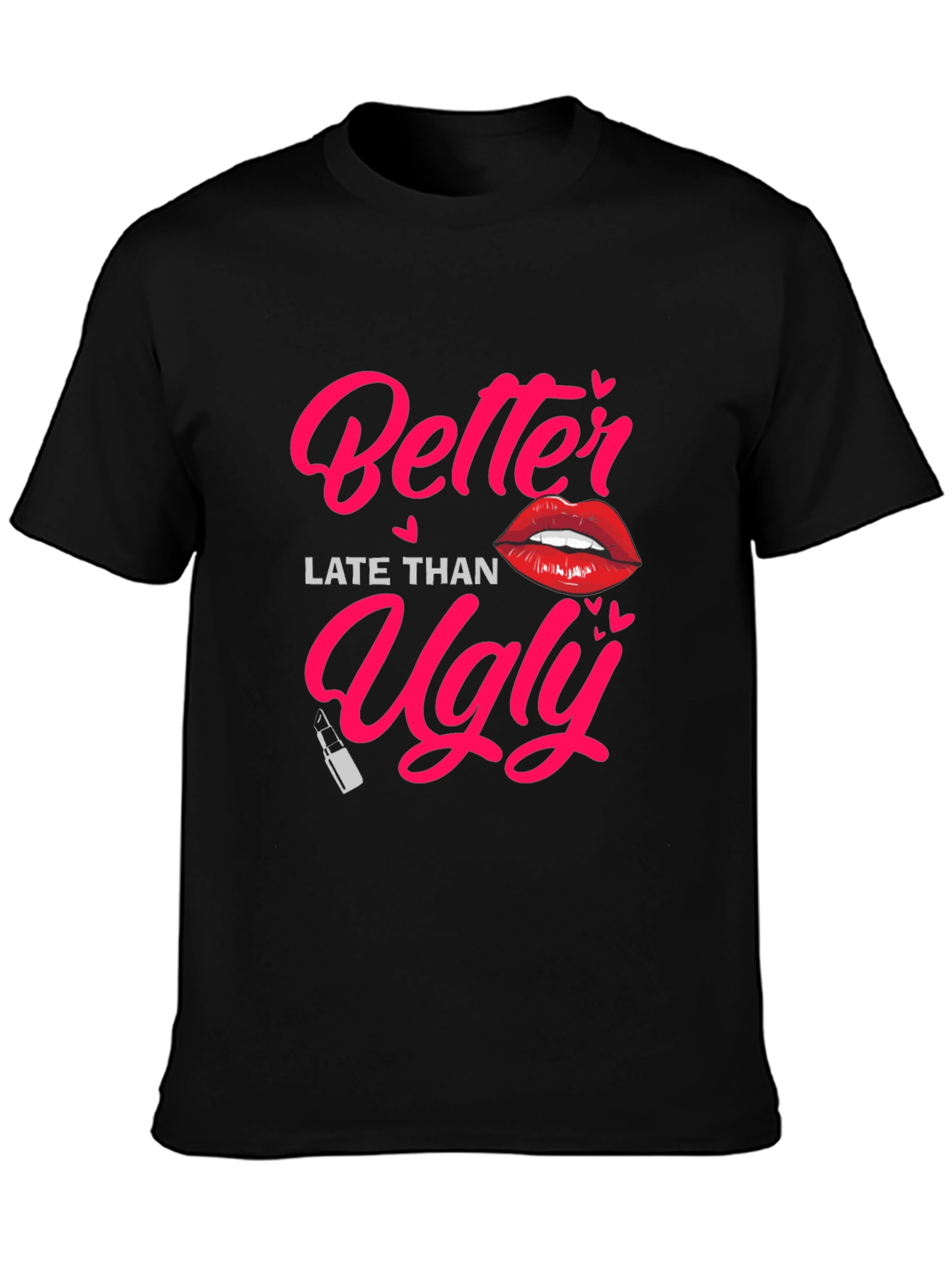 Better Late Than Ugly Graphic Tee