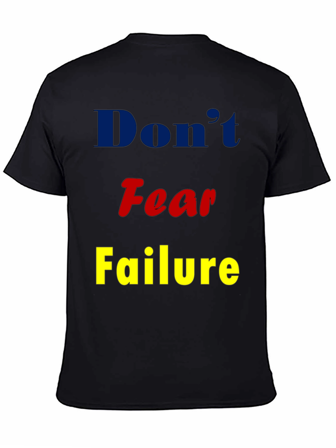 Dont Fear Failure Graphic T-Shirt