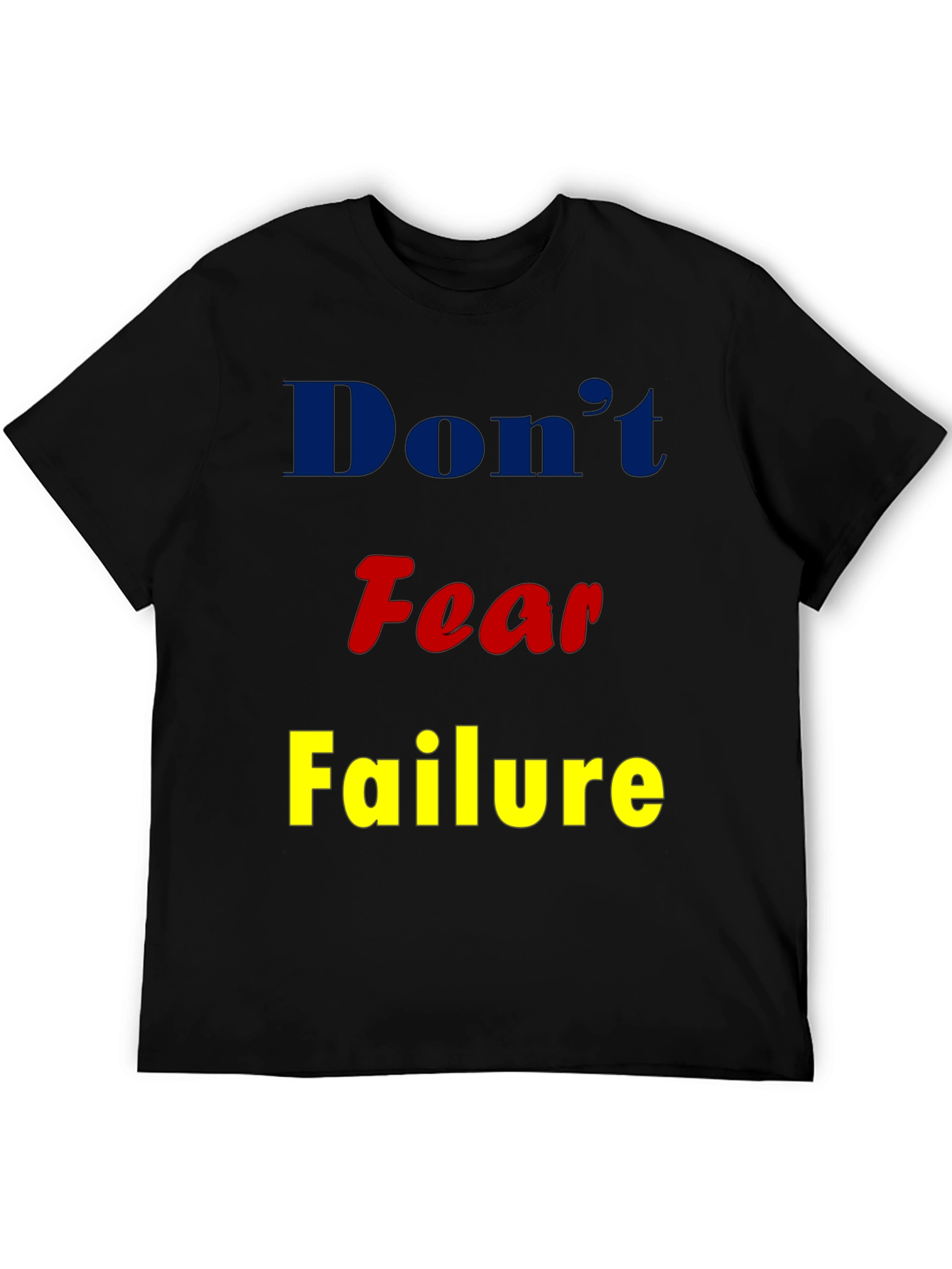Dont Fear Failure Graphic T-Shirt