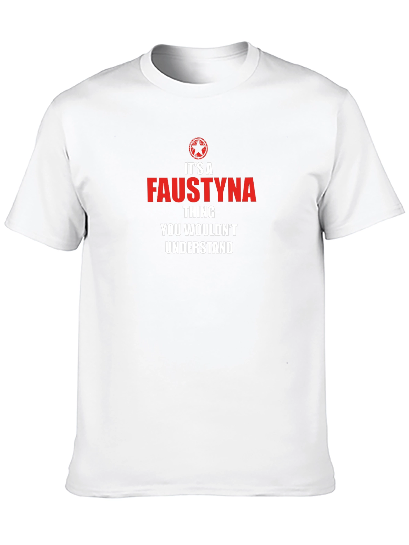 Faustyna Thing You Wouldnt Understand T-Shirt