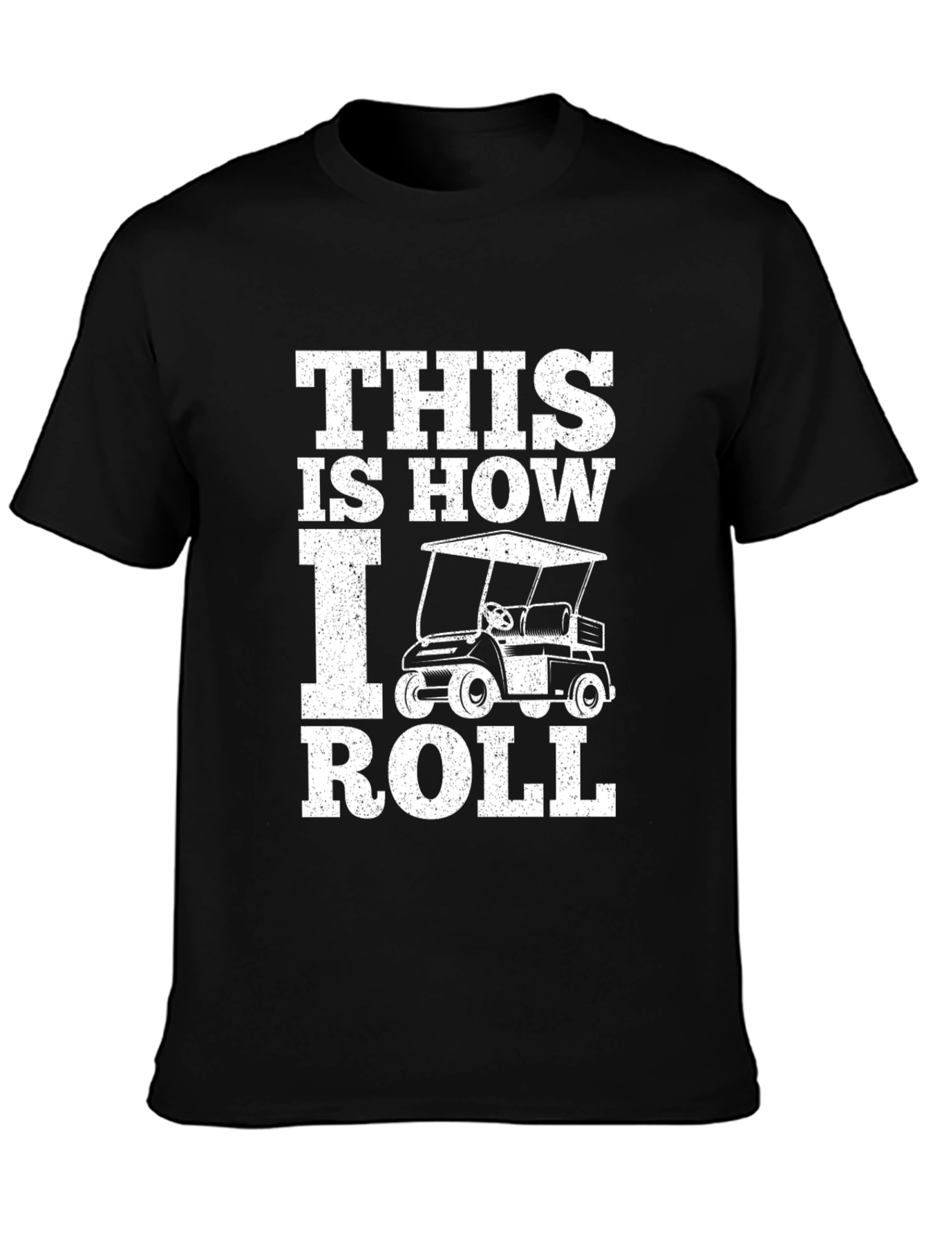 This is How I Roll Golf Cart T-Shirt