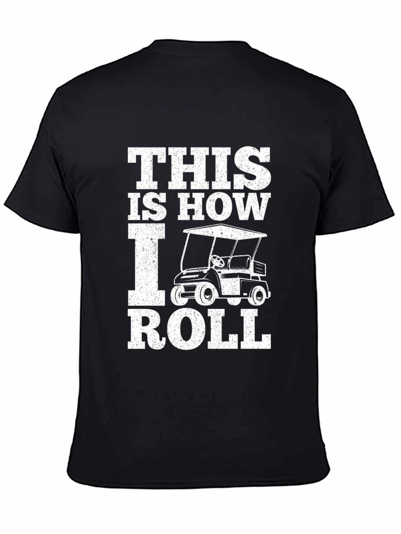 This is How I Roll Golf Cart T-Shirt