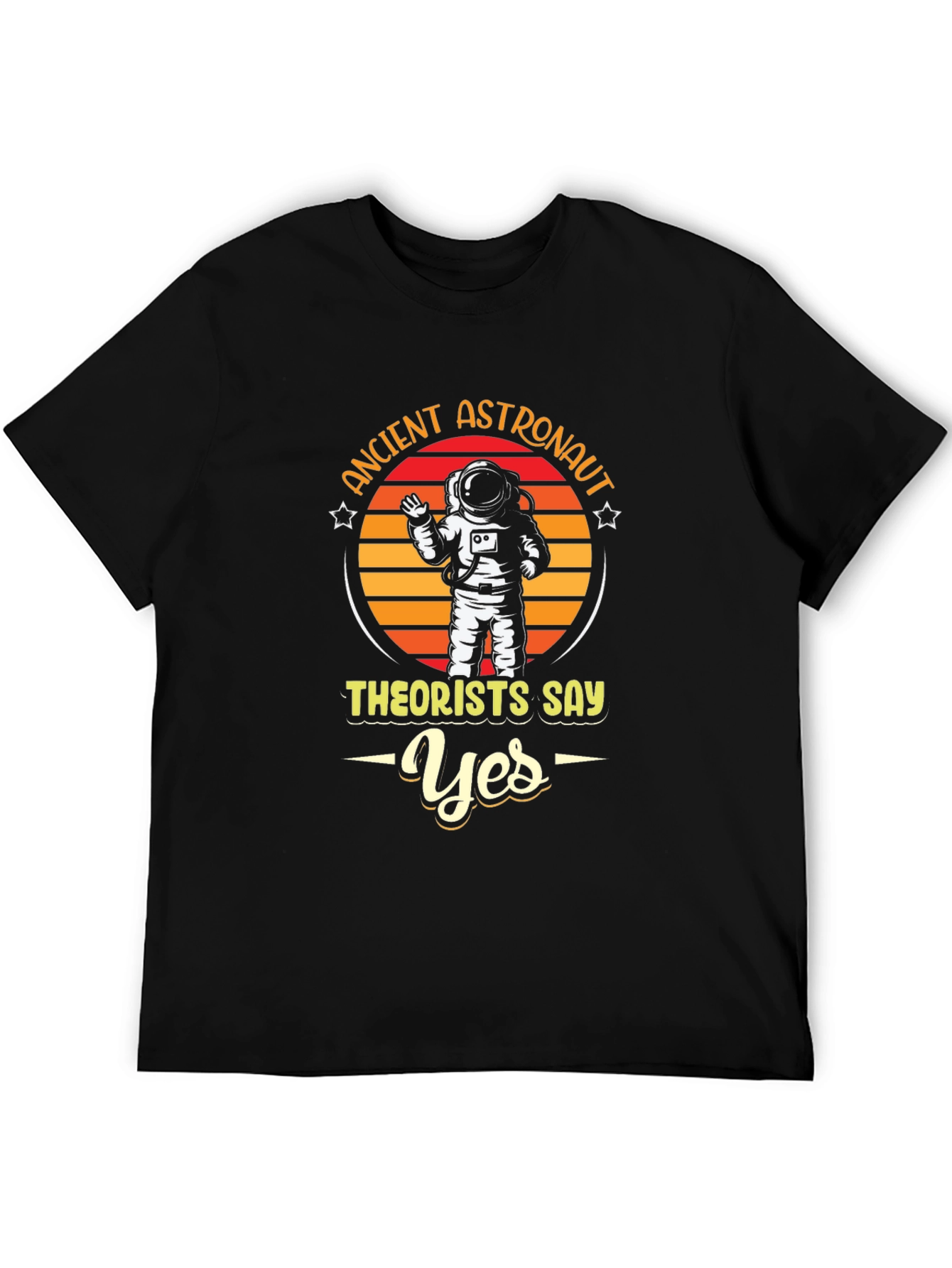 Ancient Astronaut Theorists Say Yes T-Shirt