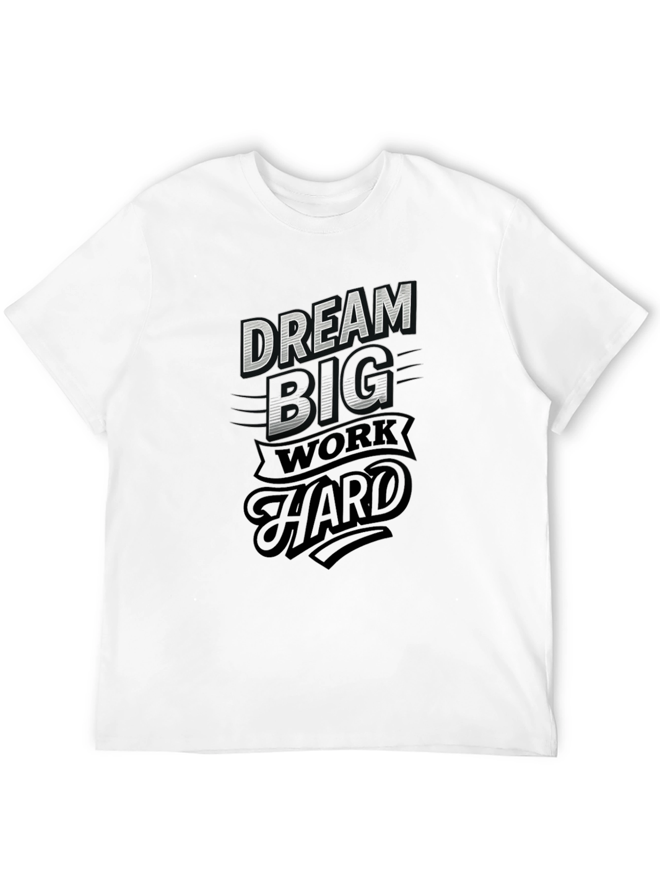 Dream Big Work Hard Graphic T-Shirt