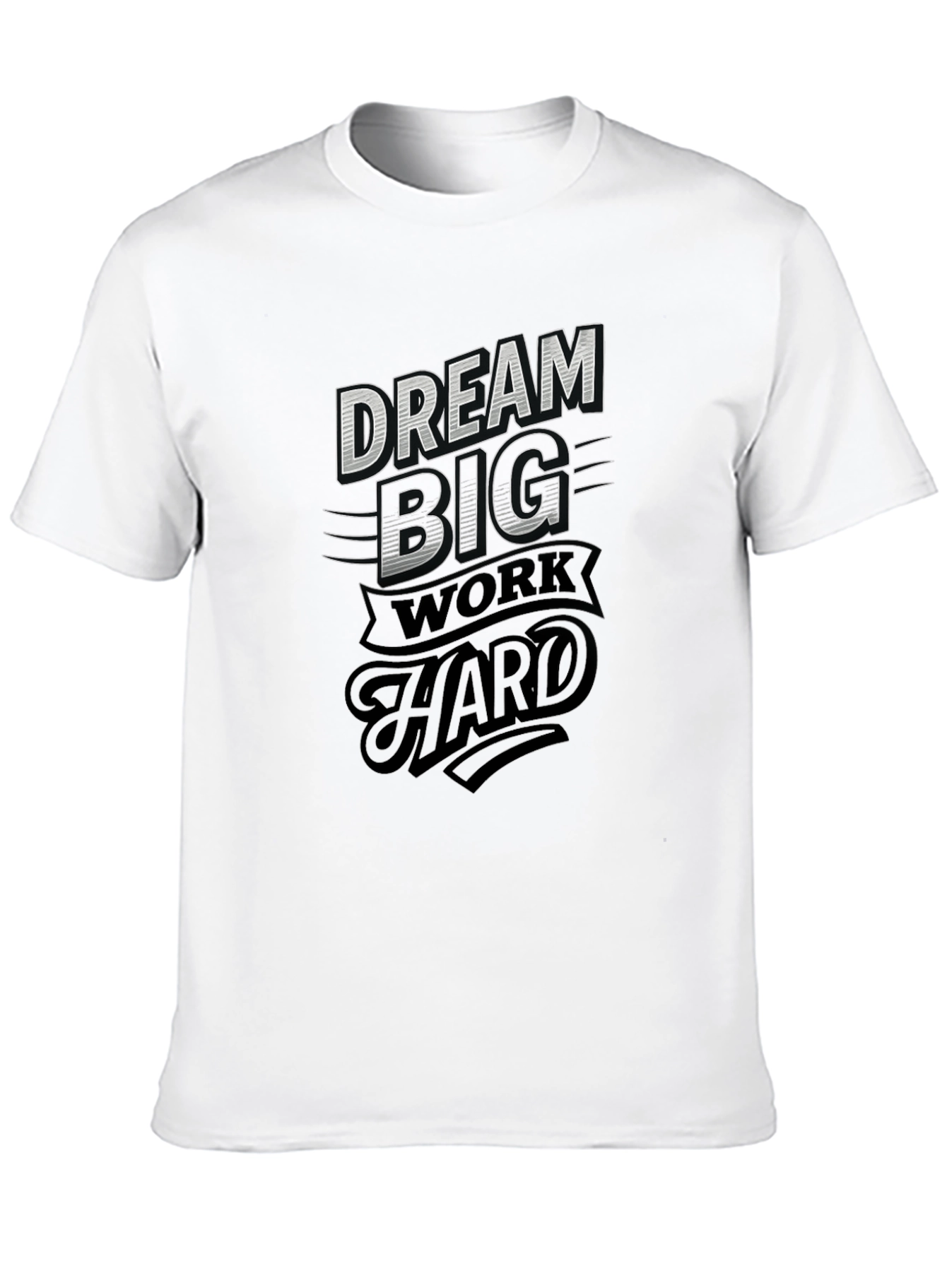 Dream Big Work Hard Graphic T-Shirt