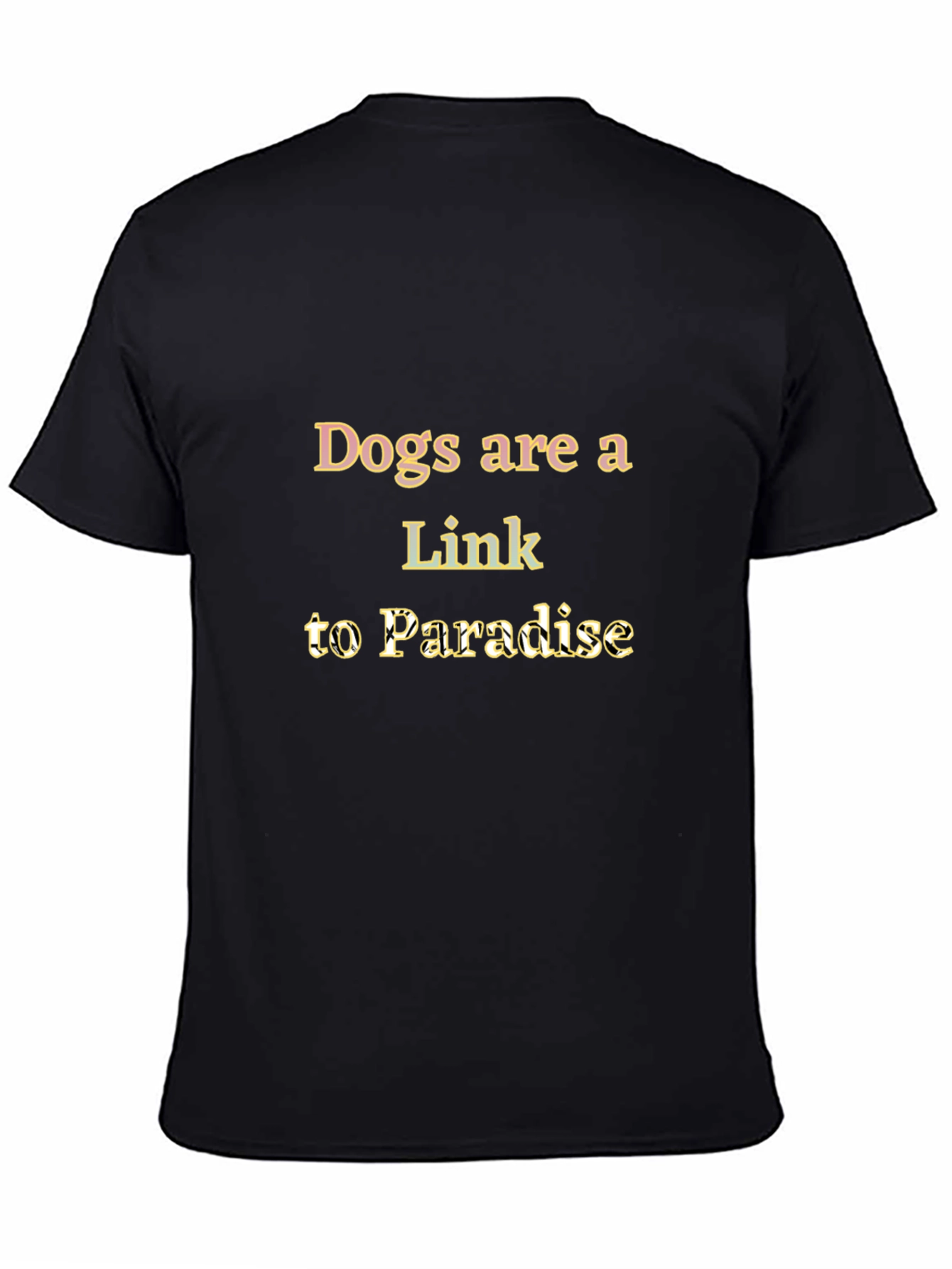 Dogs are a Link to Paradise T-Shirt