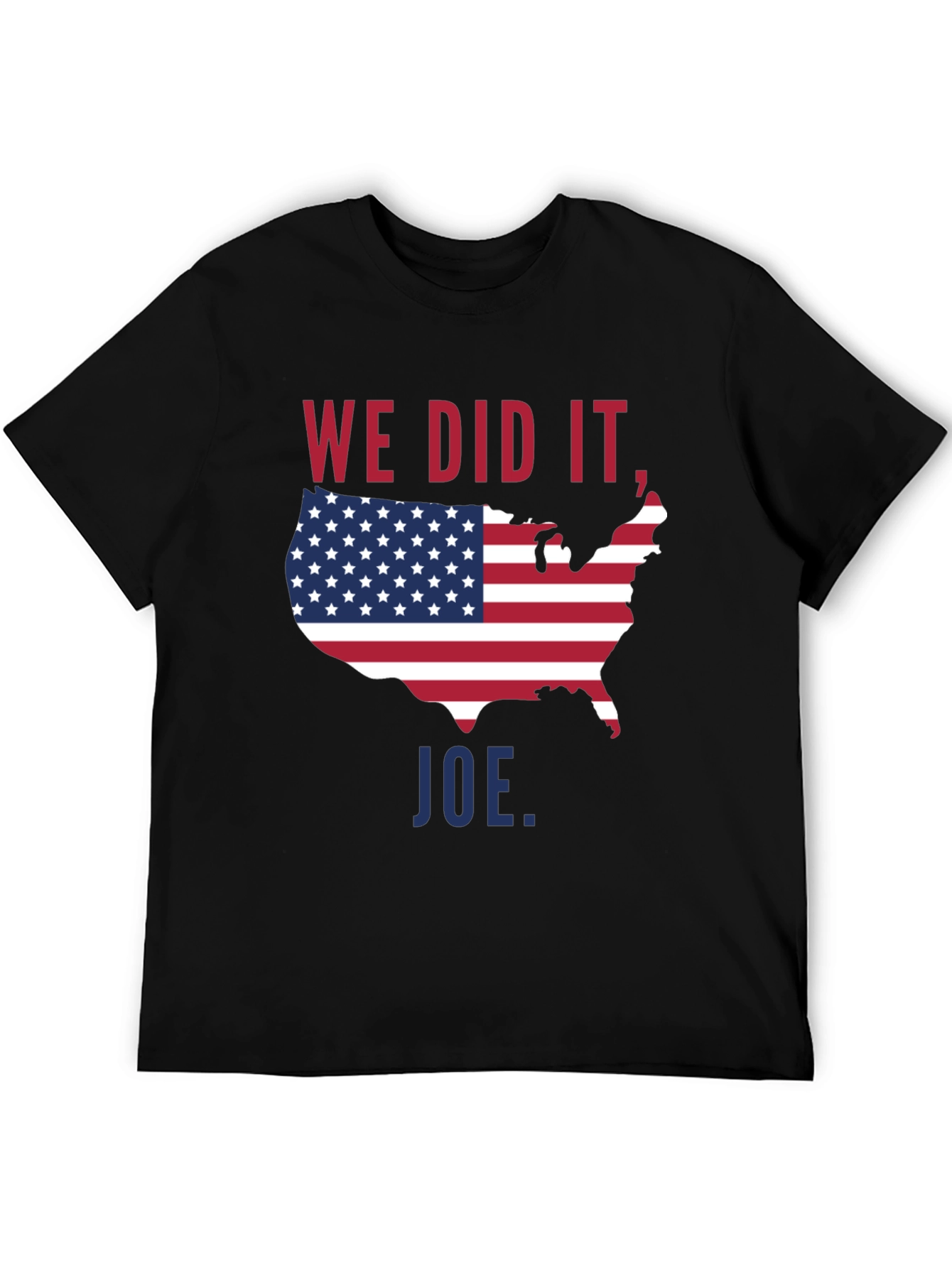 We Did It Joe USA Flag T-Shirt