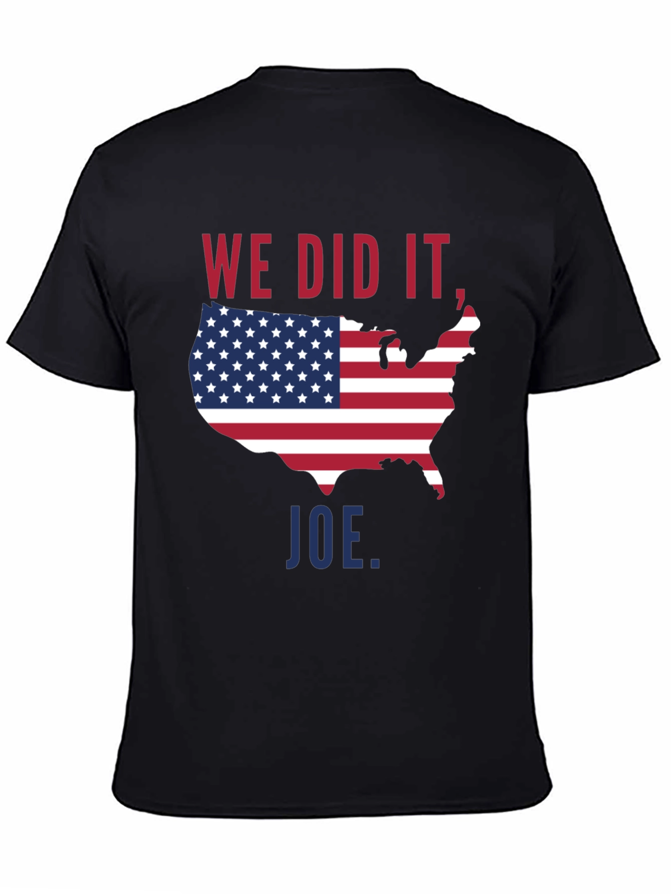 We Did It Joe USA Flag T-Shirt