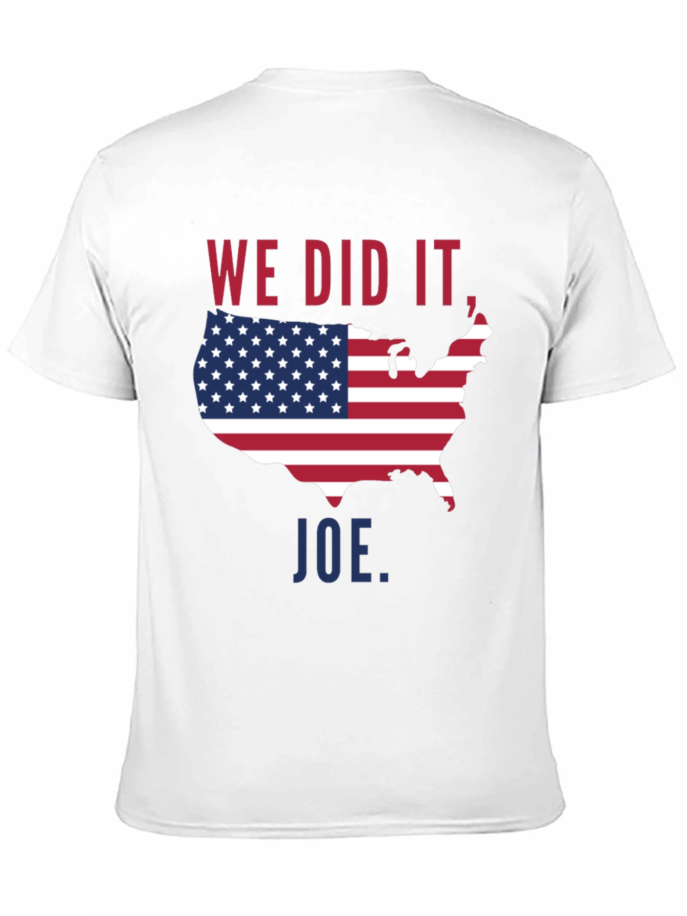 We Did It Joe USA Flag T-Shirt
