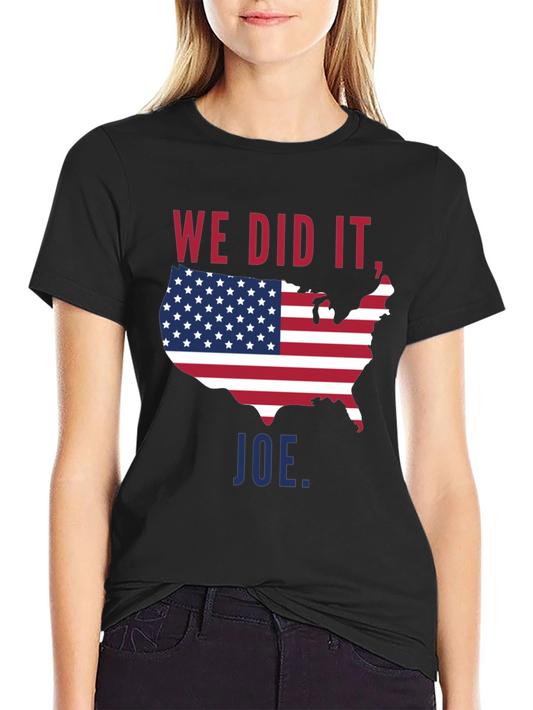 We Did It Joe USA Flag T-Shirt