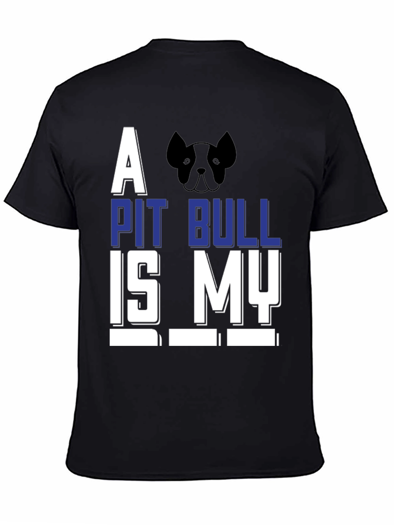 A Pit Bull Is My... Funny Graphic Tee
