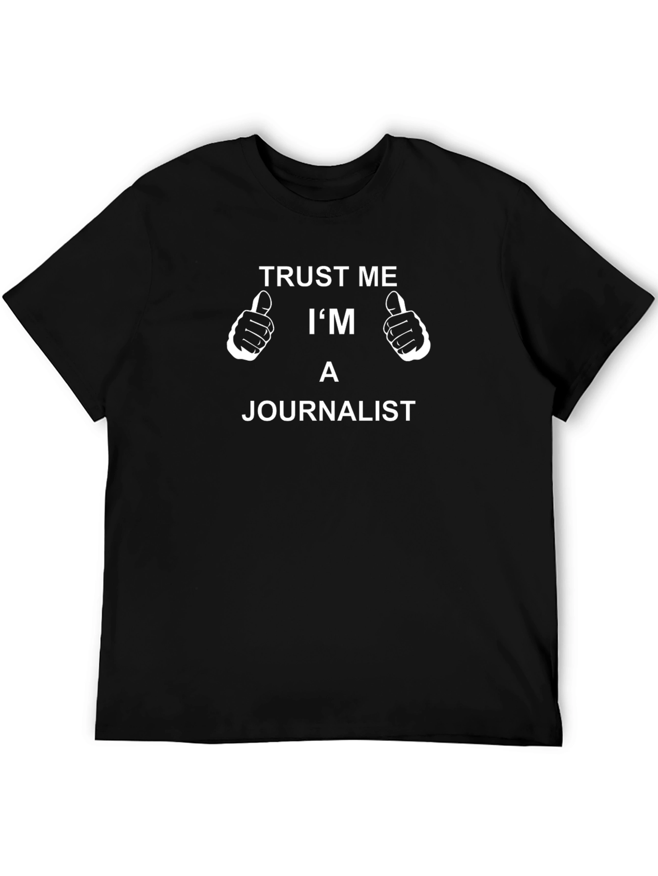 Trust Me Im A Journalist Graphic T-Shirt