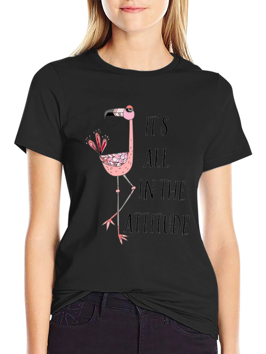 Funny Flamingo Graphic Tee - Its All in The Attitude