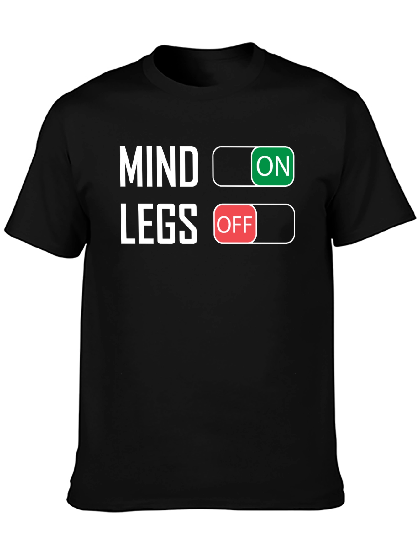 Mind On Legs Off T-Shirt